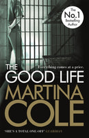 The Good Life : A powerful crime thriller about a deadly love-9781472200976