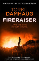 Fireraiser (Oslo Crime Files 3) : A Norwegian crime thriller with a gripping psychological edge-9781472206855
