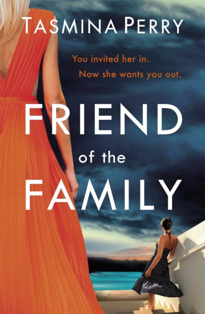 Friend of the Family : You invited her in. Now she wants you out. The gripping page-turner you don't want to miss.-9781472208569