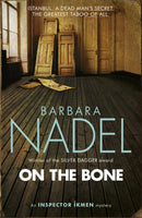 On the Bone (Inspector Ikmen Mystery 18) : Inspiration for THE TURKISH DETECTIVE, BBC Two's sensational new crime drama-9781472213822