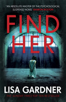 Find Her : An absolutely gripping thriller from the international bestselling author-9781472220318