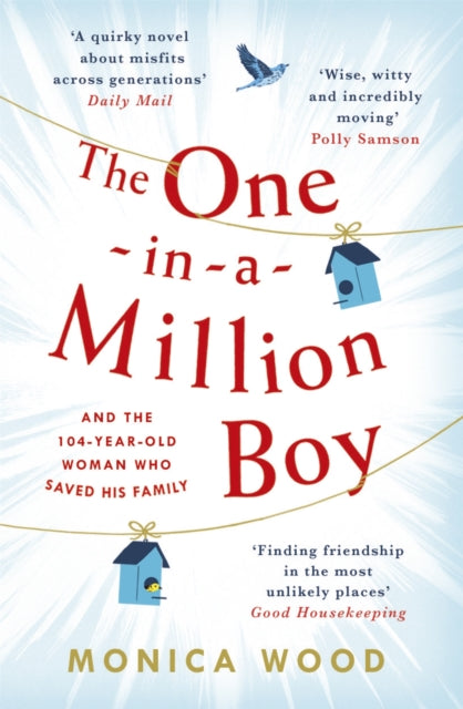 The One-in-a-Million Boy : The touching novel of a 104-year-old woman's friendship with a boy you'll never forget.-9781472228383
