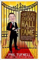 Tuffers' Cricket Hall of Fame : My willow-wielding idols, ball-twirling legends . and other random icons-9781472229410
