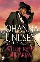 Wildfire In His Arms : A dangerous gunfighter falls for a beautiful outlaw in this compelling historical romance from the legendary bestseller-9781472233790