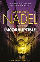 Incorruptible (Inspector Ikmen Mystery 20) : Inspiration for THE TURKISH DETECTIVE, BBC Two's sensational new crime drama-9781472234698