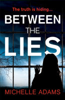 Between the Lies : a totally gripping psychological thriller with the most shocking twists-9781472236616