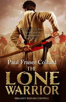 The Lone Warrior (Jack Lark, Book 4) : Indian Rebellion, 1857-9781472237682