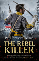 The Rebel Killer (Jack Lark, Book 7) : American Civil War, Battle of Shiloh, 1862-9781472239099