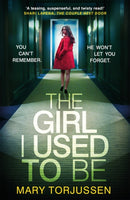 The Girl I Used To Be : the addictive psychological thriller that 'will have you gripped from the start'-9781472240811