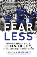 Fearless : The Amazing Underdog Story of Leicester City, the Greatest Miracle in Sports History-9781472241634