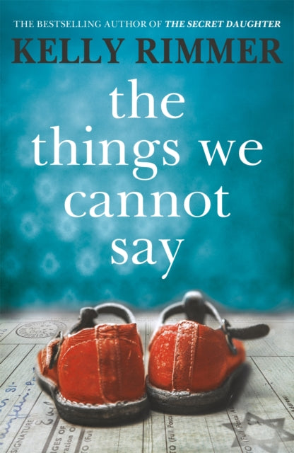 The Things We Cannot Say : The Million-Copy-Selling heartbreaking, inspiring novel of a love to defy all odds in World War Two-9781472247315