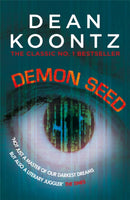 Demon Seed : A novel of horror and complexity that grips the imagination-9781472248381