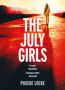 The July Girls : An absolutely gripping and emotional psychological thriller-9781472249289
