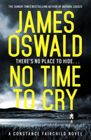No Time to Cry : the first heart-stopping thriller in the Constance Fairchild series-9781472249890