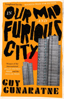 In Our Mad and Furious City : Winner of the International Dylan Thomas Prize-9781472250216