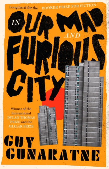 In Our Mad and Furious City : Winner of the International Dylan Thomas Prize-9781472250216