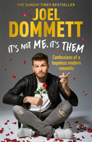 It's Not Me, It's Them : Confessions of a hopeless modern romantic - THE SUNDAY TIMES BESTSELLER-9781472251305