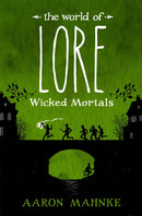 The World of Lore, Volume 2: Wicked Mortals : Now a major online streaming series-9781472251602