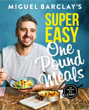 Miguel Barclay''s Super Easy One Pound Meals