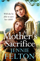 A Mother's Sacrifice : The most moving and page-turning saga you'll read this year-9781472256478