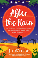 After the Rain : The hilarious opposites-attract rom-com from the author of Love to Hate You-9781472257741