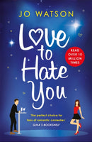 Love to Hate You : The laugh-out-loud romantic comedy mega-hit-9781472257789