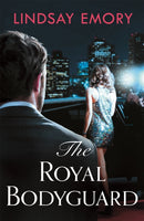 The Royal Bodyguard : The new royal rom-com from the author of The Royal Runaway-9781472258205
