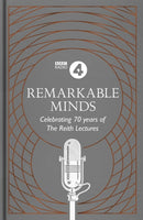 Remarkable Minds : A Celebration of the Reith Lectures-9781472262295