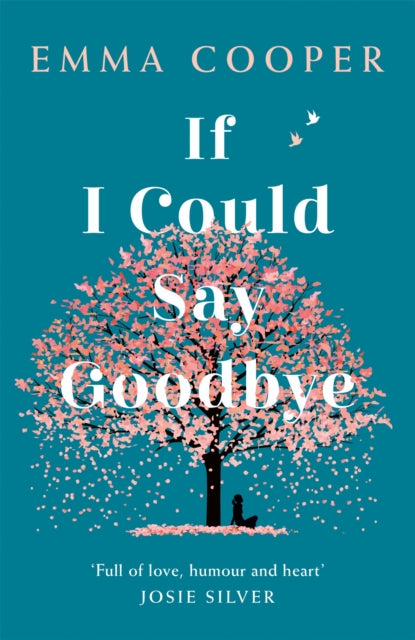 If I Could Say Goodbye : an unforgettable story of love and the power of family-9781472265043