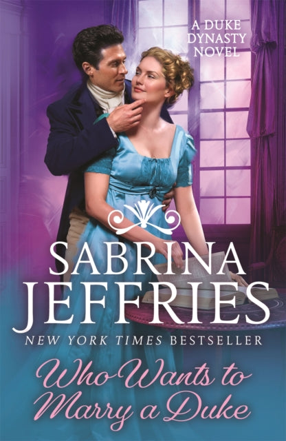 Who Wants to Marry a Duke : Dazzling historical romance from the queen of the sexy Regency!-9781472266330