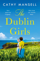 The Dublin Girls : A powerfully heartrending family saga of three sisters in 1950s Ireland-9781472266408
