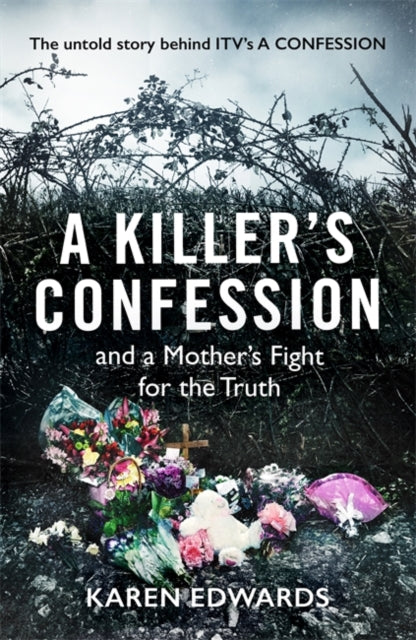 A Killer's Confession : How I Brought My Daughter's Murderer to Justice-9781472266651