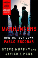 Manhunters : How We Took Down Pablo Escobar-9781472268358