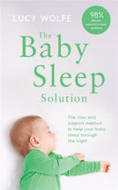 The Baby Sleep Solution : The stay-and-support method to help your baby sleep through the night-9781472269157