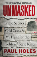 Unmasked : Crime Scenes, Cold Cases and My Hunt for the Golden State Killer-9781472270399