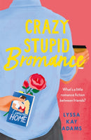 Crazy Stupid Bromance : The Bromance Book Club returns with an unforgettable friends-to-lovers rom-com!-9781472271679