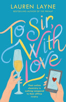 To Sir, With Love : Their online chemistry is nothing compared to their offline rivalry in this sparkling enemies-to-lovers rom-com!-9781472275325