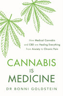 Cannabis is Medicine : How CBD and Medical Cannabis are Healing Everything from Anxiety to Chronic Pain-9781472276629