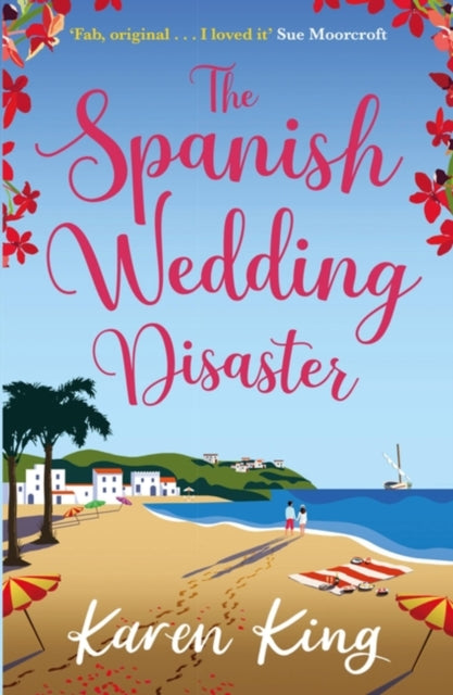 The Spanish Wedding Disaster : The escapist summer romance you will fall in love with!-9781472278753