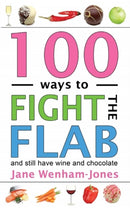 100 Ways to Fight the Flab : The Have-it-all Diet-9781472280312