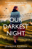 Our Darkest Night : Inspired by true events, a powerfully moving story of love and sacrifice in World War Two Italy-9781472280688