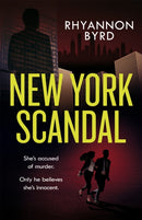 New York Scandal : The explosive romantic thriller, filled with passion . . . and murder-9781472281326