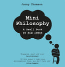 Mini Philosophy : A Small Book of Big Ideas-9781472282170