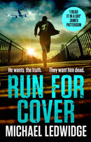 Run For Cover : 'I READ IT IN A DAY. GREAT CHARACTERS, GREAT STORYTELLING.' JAMES PATTERSON-9781472283108
