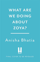 What Are We Doing About Zoya? : 'Entertaining and delightful'-9781472284945
