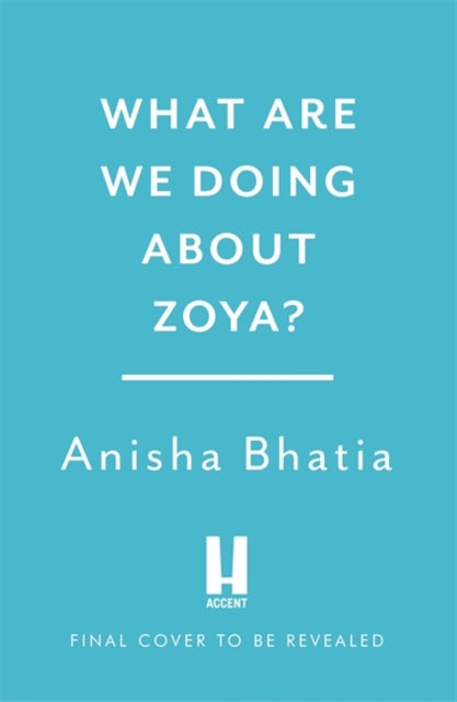 What Are We Doing About Zoya? : 'Entertaining and delightful'-9781472284945