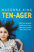 Ten-Ager : What your daughter needs you to know about the transition from child to teen-9781472285263