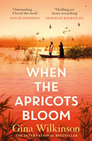 When the Apricots Bloom : The evocative and emotionally powerful story of secrets, family and betrayal . . .-9781472285294