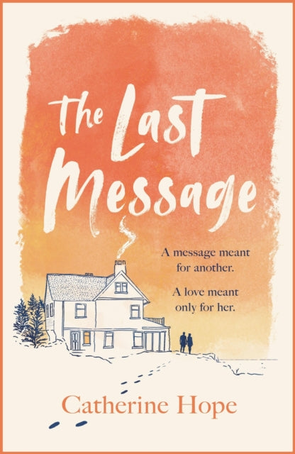 The Last Message : The breathtaking love story of the year that will grip your heart in every way . . .-9781472286178