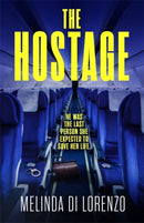 The Hostage : Her survival depends on the last man she should trust . . .-9781472286505